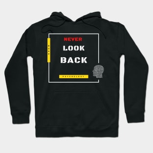 Never look back. Hoodie